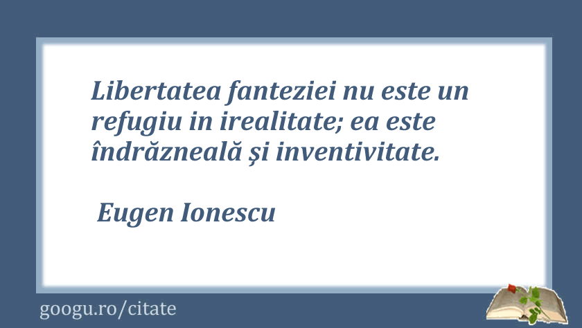 Citate despre fantezie, Eugen Ionescu