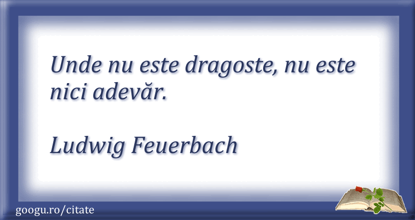 Citat despre adevar (Ludwig Feuerbach)