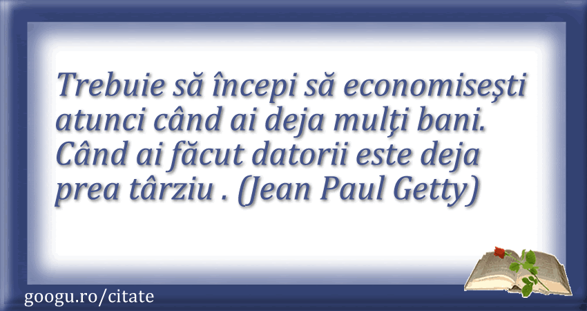 Citate despre bani (Jean Paul Getty)