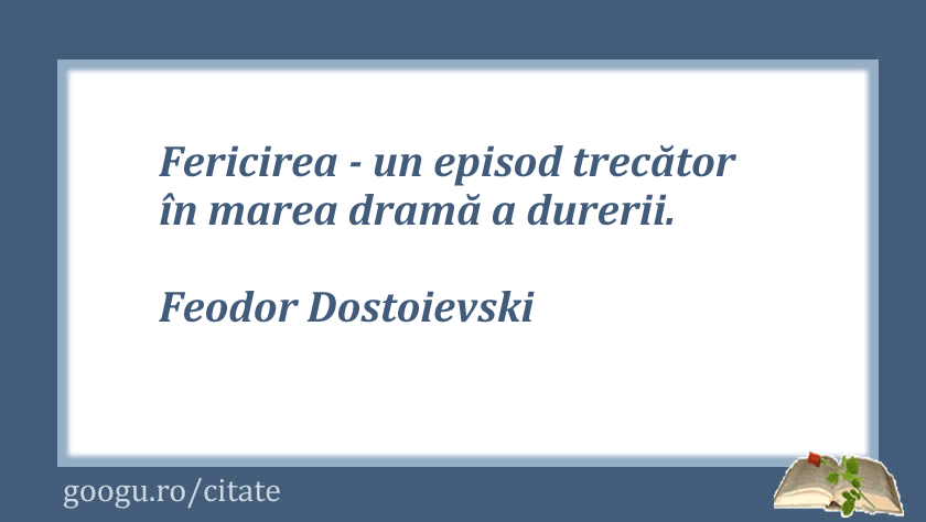 Citat despre fericire, Dostoievski