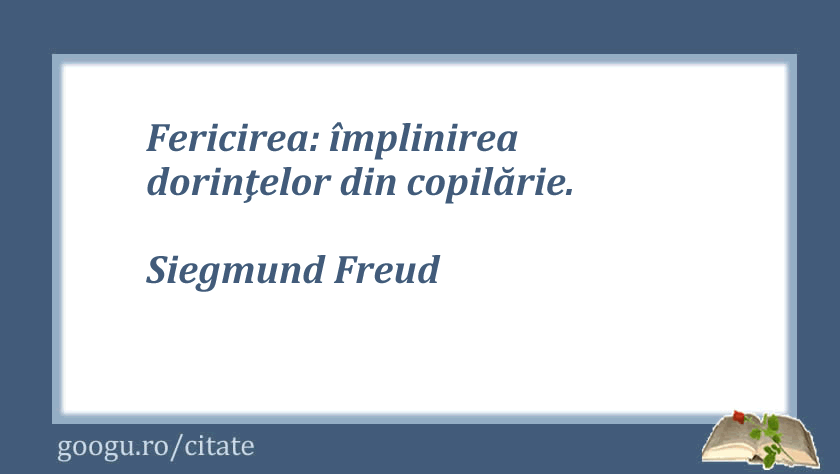 Citat despre fericire, Siegmund Freud