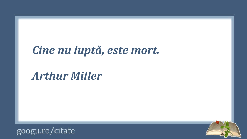 Citate despre lupta, Arthur Miller